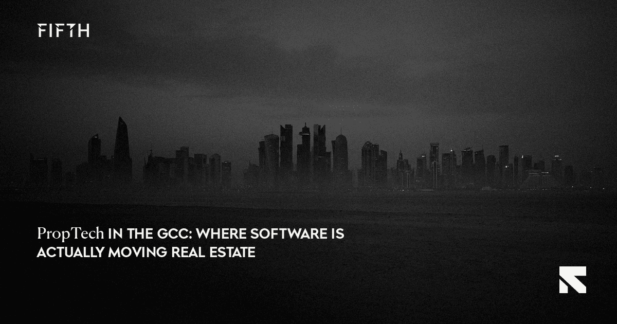 PropTech in the GCC: Where Software Is Actually Moving Real Estate